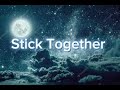 Stick Together (remix) #sticktogether