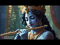 Krishna Flute music for deep meditation and relaxation : कृष्णा की बांसुरी की मनमोहक धुनें |