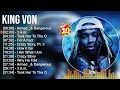 King Von Greatest Hits ~ Top 100 Artists To Listen in 2022 & 2023