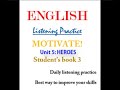 Motivate 3 Student's book audio - Unit 5  Heroes -  Improve English Listening skills.