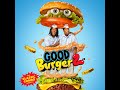 Good Burger 2(does it hold up to the original? Is the original worth holding up to? Let’s see)