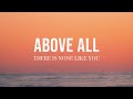 Above all + There Is None Like You - Lenny Leblanc, Don Moen | Instrumental Worship | Soaking Music