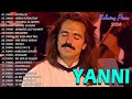 The Best Of YANNI - YANNI Greatest Hits Full Album 2024 - Yanni Relaxing Piano Playlist 2024