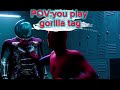 POV:you play gorilla tag