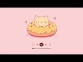 Cute cat 💓 『3 hour 』lofi playlist 🎶 a playlist lofi for study, relax, stress relief