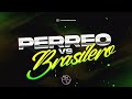 PERREO VS BRASILERO 2023 - DJ FABIAN IBARRA SET