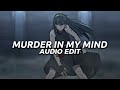 Murder In My Mind // Kordhell [audio edit]