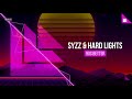 Syzz & Hard Lights - 90s Better