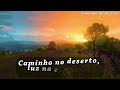 Fernandinho e Paula - CAMINHO NO DESERTO (WAY MAKER) ( COMLETRA) #gospel