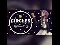 Circles meme song 1 hour