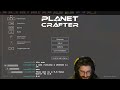 Planet Crafter Dev Branch new start forcing DX12 and checking out any new content, Let's GO!