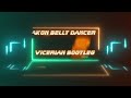 Akon Belly Dancer  ( Vicerian Bootleg )