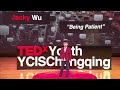 Being Patient | Jacky Wu | TEDxYouth@YCISChongqing