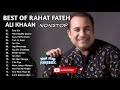 Best Of Rahat Fateh Ali Khan | Rahat Fateh Best Songs Collection | Latest Hindi New Songs |Bollywood
