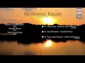 Morning Ragas I Vol 1 I Audio Jukebox I Various Artistes | Music Today