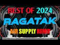 BEST RAGATAK -  AIR SUPPLY NEW MIX 2024