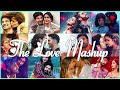 THE LOVE MASHUP 2024💝💚💛 Best Mashup of Arijit Singh, Jubin Nautiyal, Atif Aslam #love #romantic