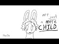 Mere Child (cringe ahh animation, no audio)