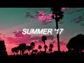 songs that bring you back to summer '17