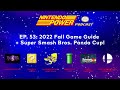 2022 Fall Game Guide + Super Smash Bros. Panda Cup! | Nintendo Power Podcast #53