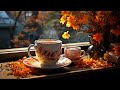 Happy Autumn Jazz 🍂✨ Elegant Morning Coffee Jazz Music and Positive Bossa Nova Piano to Upbeat Moods