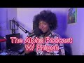 The Alpha Podcast w/ Phigon : Pet Peeves