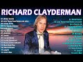 Best Of Richard Clayderman, 🕊️Classic Piano By Richard Clayderman, 🎹Top 100 Greatest Piano Songs