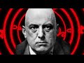 Aleister Crowley: The Man Who Spoke To Demons