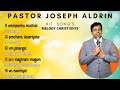 Joseph Aldrin || Non Stop Songs || Melody || Tamil christian | melody christ edits || Mp 3 songs ||