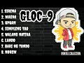 Gloc-9 Best Songs | Nonstop songs | OPM SONGS | TAGALOG RAP