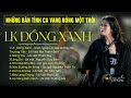 Những Bản Tình Ca Vang Bóng Một Thời | LK Đồng Xanh - Thương Tiếc | Sao Mai Official