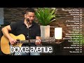 Boyce Avenue Most Viewed Acoustic Covers 2024🎸Greatest Hits of Boyce Avenue