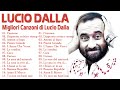 Lucio Dalla Migliori Canzoni Di Sempre - 30 Migliori Canzoni di Lucio Dalla - Lucio Dalla Best Songs