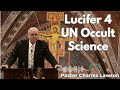 Lucifer 4 UN Occult Science - Pastor Charles Lawson Sermon