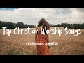 Top Christian Worship Songs 2023 ~ Playlist Hillsong Praise & Worship Songs