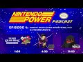 E3 2018 Tournaments / Travis Strikes Again: No More Heroes Dev. Talk | Nintendo Power Podcast Ep. 4