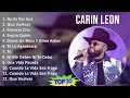 Carin Leon 2024 MIX Best Songs - No Es Por Acá, Que Vuelvas, Primera Cita, Según Quién