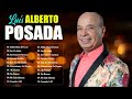 Luis Alberto Posada Sus Grandes Éxitos ~ Mejores Canciones De Luis Alberto Posada