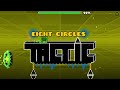 So I found a cool level while looking for garbage... Eight circles 100% by GdTheTactiq
