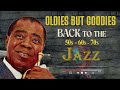 Greatest Oldies Songs Of 50s 60s 70s 🎷 Best Oldies But Goodies 🎷 Louis Armstrong, Ella Fitzgerald