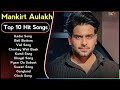 Mankirt Aulakh New Song 2024 | New Punjabi Jukebox | Mankirt Aulakh New Songs | New Punjabi Songs