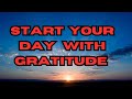 Start Your Day With Gratitude