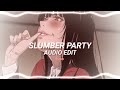 slumber party - ashnikko ft. princess nokia ( Edit audio )