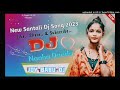 Nanha danda new santali superhit DJ◌⑅⃝ᵐᶦˢˢ(JOY BABU)⑅⃝◌|| NEWSANTALI VIDEO 2023