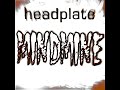 Headplate - Dig My Body