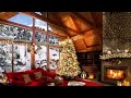 Cozy Christmas Ambience | Cozy Christmas  Cabin Ambience & Relaxing Fireplace