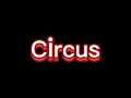 Circus- edit audio