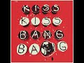 Kiss Kiss Bang Bang - LYELL