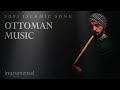 Ottoman Sufi Music (Instrumental Ney Flute)