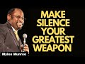 Silence is not weakness; it's a weapon. Use it wisely. - Myles Munroe